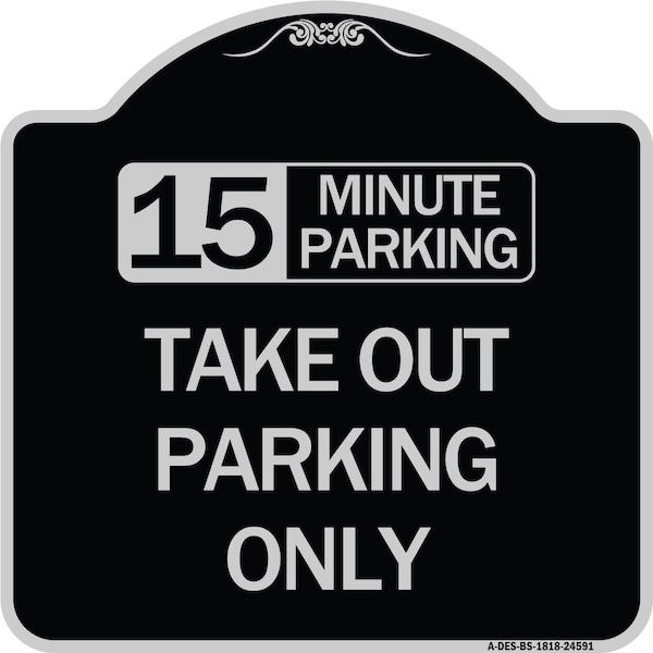 Signmission 15 Minutes Parking Take Out Parking Heavy-Gauge Aluminum Sign, 18" x 18", BS-1818-24591 A-DES-BS-1818-24591 - main